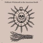 Southern Cunning: Folkloric Witchcraft
