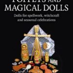 Poppets and Magical Dolls