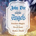 John Dee & the Empire of Angels