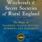 Witchcraft & Secret Societies of Rural England