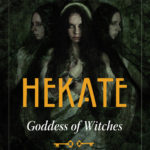 Hekate: Goddess of the Witches