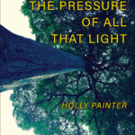 The Pressure of All That Light