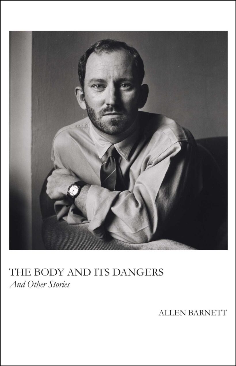 The Body and Its Dangers Allen Barnett