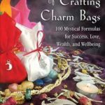 agical Art of Crafting Charm Bags