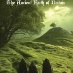 Druidism: The Ancient Faith of Britain