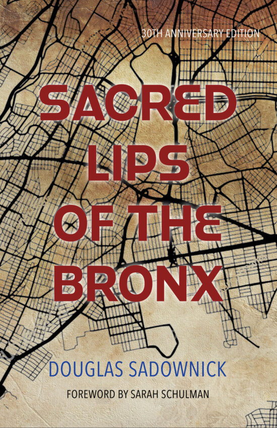 Sacred Lips of the Bronx Douglas Sadownick