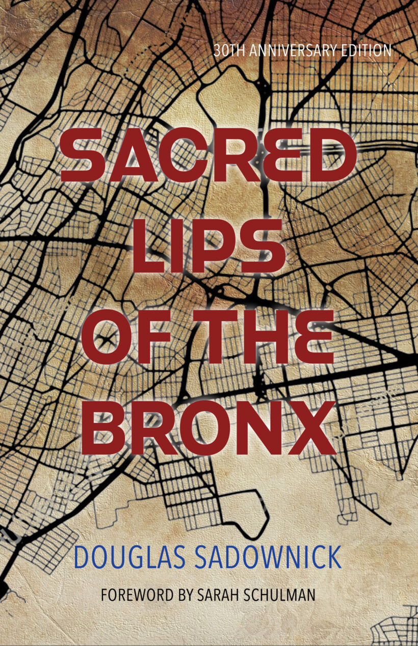 Sacred Lips of the Bronx Douglas Sadownick