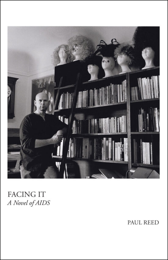 Preserving History: Facing It - A Novel of AIDS by Paul Reed